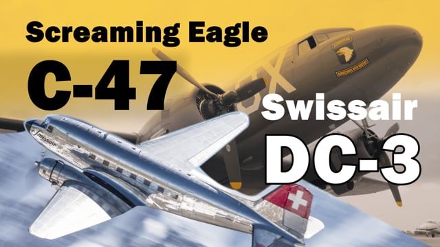 C-47 Screaming Eagle & Swissair DC-3